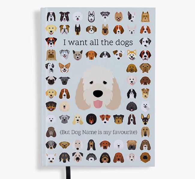 I Want All the Dogs: Personalised {breedFullName} Notebook